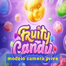 modelo camera prive